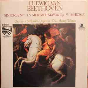 Ludwig van Beethoven - Henry Talmer, Orquesta Sinfónica Daphnis - Sinfonia N°3 En Mi Bemol Mayor, N°55 "Heroica" album flac