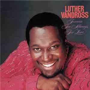 Luther Vandross - Forever, For Always, For Love album flac