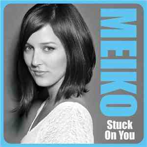 Meiko - Stuck On You album flac