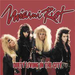 Miami Riot - Dirty Living In The City album flac