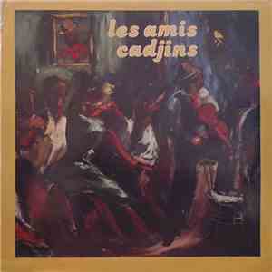Michael Doucet Présente Les Amis Cadjins - Les Amis Cadjins album flac