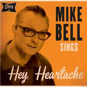 Mike Bell  - Sings Hey, Heartache album flac