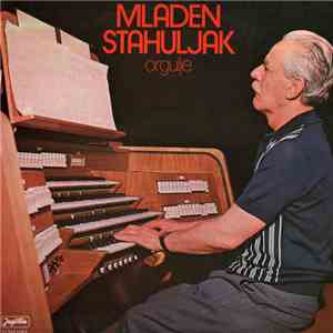 Mladen Stahuljak - Orgulje album flac