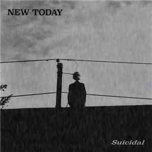 New Today - Suicidal album flac