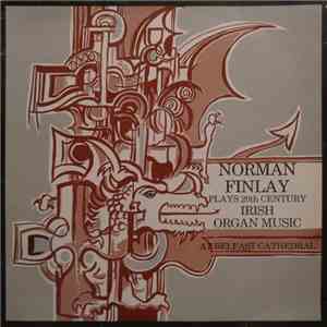 Norman Finlay - Plays 20th Century Irish Organ Music At Belfast Cathedral album flac
