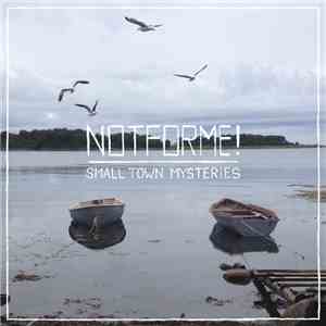 notforme! - Small Town Mysteries album flac