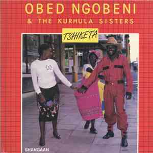 Obed Ngobeni & The Kurhula Sisters - Tshiketa album flac