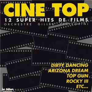 Orchestre Gilles Pellegrini - Ciné Top - 12 Super Hits De Films album flac