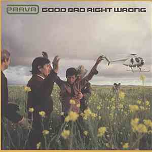 Parva - Good Bad Right Wrong album flac
