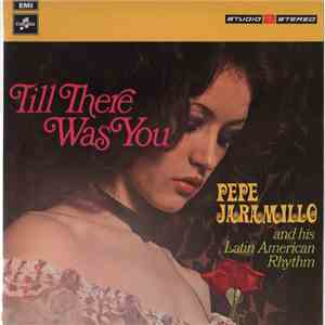 Pepe Jaramillo And His Latin American Rhythm - Till There Was You album flac