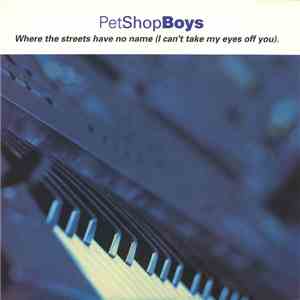Pet Shop Boys - Where The Streets Have No Name (I Can't Take My Eyes Off You) album flac
