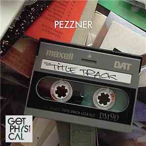 Pezzner - Title Track album flac