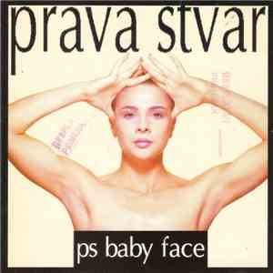 PS Baby Face - Prava Stvar album flac