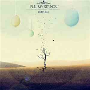 Pull my Strings - Dora Bay album flac