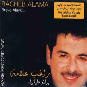 راغب علامة = Ragheb Alameh - ...! براڤو عليكي = Bravo Alayki!... album flac