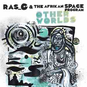 Ras G & The Afrikan Space Program - Other Worlds album flac