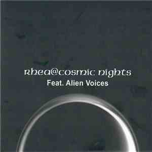 Rhea Feat. Alien Voices - @Cosmic Nights album flac