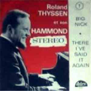 Roland Thyssen And His Hammond Stereo - Big Nick / There I've Said It Again album flac