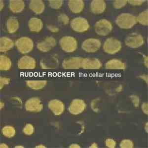 Rudolf Rocker - The Cellar Tapes album flac