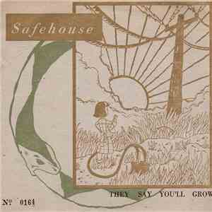 Safehouse  - They Say You'll Grow album flac