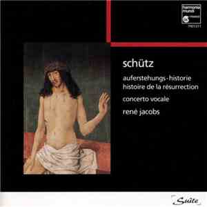 Schütz - Concerto Vocale, René Jacobs - Auferstehungs-Historie = Histoire De La Résurrection album flac