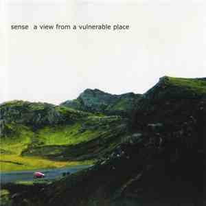 Sense - A View From A Vulnerable Place album flac