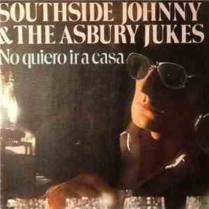 Southside Johnny & The Asbury Jukes - No Quiero Ir A Casa album flac