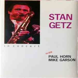Stan Getz With Paul Horn, Mike Garson - In Concert album flac