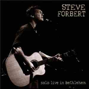 Steve Forbert - Solo Live In Bethlehem album flac