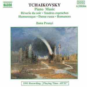 Tchaikovsky, Ilona Prunyi - Piano Music (Rêverie Du Soir • Tendres Reproches • Humoresque • Danse Russe • Romances) album flac