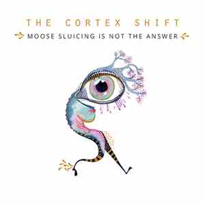The Cortex Shift - Moose Sluicing Is Not The Answer album flac
