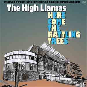 The High Llamas - Here Come The Rattling Trees album flac