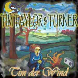 Tim Taylor  & Turner  - Tim der Wind album flac