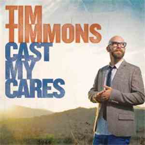 Tim Timmons  - Cast My Cares album flac