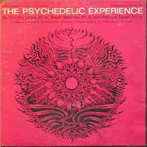 Timothy Leary, Ph.D., Ralph Metzner, Ph.D. and Richard Alpert, Ph.D. - The Psychedelic Experience album flac