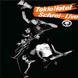 Tokio Hotel - Schrei - Live album flac