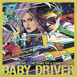 Various - Baby Driver Volume 2: The Score For A Score album flac