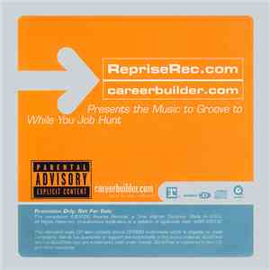 Various - RepriseRec.com And Careerbuilder.com Presents The Music To Groove To While You Job Hunt album flac