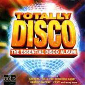 Various - Totally Disco / The Essential Disco Album album flac