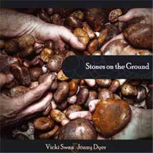 Vicki Swan & Jonny Dyer - Stones On The Ground album flac