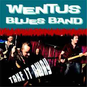 Wentus Blues Band - Take It Away album flac