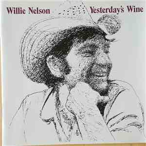 Willie Nelson - Yesterday's Wine album flac