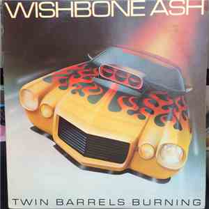 Wishbone Ash - Twin Barrels Burning album flac