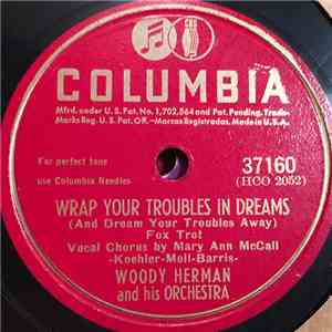 Woody Herman And His Orchestra - Wrap Your Troubles In Dreams / If It's Love You Want album flac
