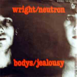 Wright / Neutron - Bodys / Jealousy album flac