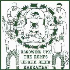 XGrowing Upx  / The Romps / Чёрный Ящик / Karramba! - Split album flac
