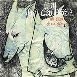 Yan Caillasse - Un Chien De Ma Chienne album flac
