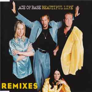 Ace Of Base - Beautiful Life (Remixes) album flac