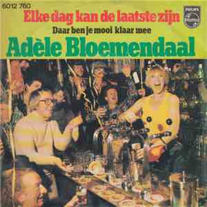 Adèle Bloemendaal - Elke Dag Kan De Laatste Zijn album flac