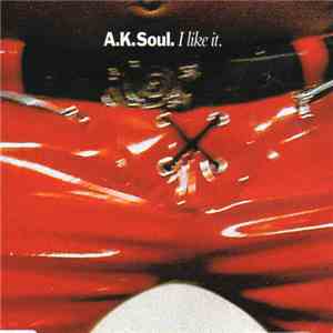 A.K. Soul - I Like It album flac